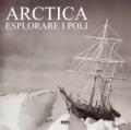Arctica. Ediz. italiana, inglese, tedesca e spagnola