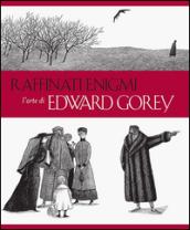 Raffinati enigmi. L'arte di Edward Gorey. Ediz. illustrata