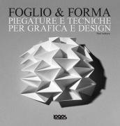 Foglio & forma. Piegature e tecniche per grafica e design. Con CD-ROM