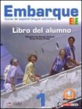 Embarque 1. Pack alumno-Ejercicios. Materiali per il docente. Per le Scuole superiori. Con CD Audio