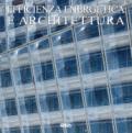 Efficienza energetica e architettura. Ediz. inglese, italiana, olandese, tedesca, spagnola