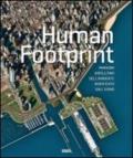 Human footprint. Immagini satellitari dell'ambiente modificato dall'uomo. Ediz. illustrata