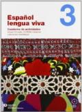 Español lengua viva. Libro dell'alunno-Quaderno delle attività. Con CD Audio. Per le Scuole superiori vol.3