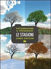 Fotografare il paesaggio. Le stagioni