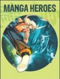 Manga heroes. Ediz. italiana, inglese, spagnola e portoghese