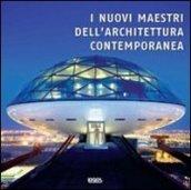 I nuovi maestri dell'architettura contemporanea. Ediz. italiana, inglese, francese, tedesca e spagnola