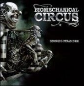 Biomechanical circus. Ediz. italiana e inglese