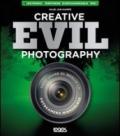 Creative evil photography. Ediz. italiana