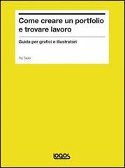 Come creare un portfolio e trovare lavoro. Guida per grafici e illustratori