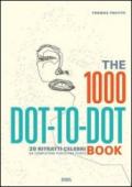 The 1000 dot to dot book. 20 ritratti celebri da completare punto per punto