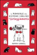 Il manuale del giovane carlino. Il corteggiamento