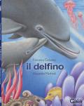 Il delfino. Ediz. a colori