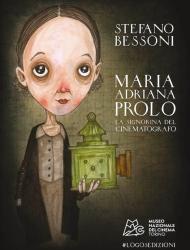 Maria Adriana Prolo. La signorina del cinematografo. Ediz. italiana e inglese