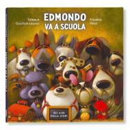 Edmondo va a scuola. Ediz. a colori