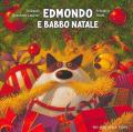 Edmondo e Babbo Natale. Ediz. a colori