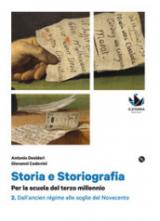 Storia e storiografia. Con DVD. Con e-book. Con espansione online. Vol. 2: Dall'ancien régime alle soglie del Novecento.