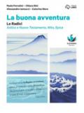 La buona avventura. Narrare, la parola e la scena, le radici. Le radici. Mito, epica, Atene e Roma, la Bibbia. Per le Scuole superiori. Con e-book. Con espansione online