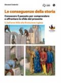 Le conseguenze della storia. Con DVD-ROM. Con e-book. Con espansione online. Vol. 1: Dall'anno Mille alla rivoluzione inglese.