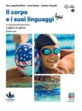 Il corpo e i suoi linguaggi light. La palestra del benessere. Logica in gioco. Ediz, blu. Per le Scuole superiori. Con e-book. Con espansione online. Con DVD-ROM