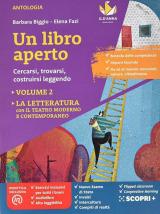 Un libro aperto. Cercarsi, trovarsi, costruirsi leggendo. Con Bussola delle competenze, Quaderno delle competenze, La letteratura con il teatro ... Con e-book. Con espansione online (Vol. 2)