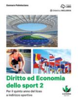 Diritto ed economia dello sport. Per le Scuole superiori. Con e-book. Con espansione online