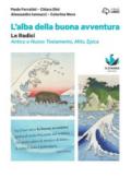 La buona avventura. Narrare, la parola e la scena, le radici. Le radici plus. Mito, epica, Atene e Roma, la Bibbia. Per le Scuole superiori. Con e-book. Con espansione online. Con DVD-ROM