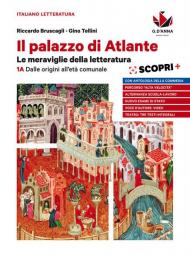 Il palazzo di Atlante. Le meraviglie della letteratura. Con ebook. Con espansione online. Vol. 1: 1A. Dalle origini all'età comunale-Obiettivo esame e alternanza scuola-lavoro-Antologia della Commedia