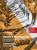 Storia e storiografia. Per la scuola del terzo millennio. L'essenziale. Dall'anno Mille a oggi. Per il triennio delle Scuole superiori. Con e-book. Con espansione online