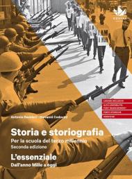 Storia e storiografia. Per la scuola del terzo millennio. L'essenziale. Dall'anno Mille a oggi. Per il triennio delle Scuole superiori. Con e-book. Con espansione online