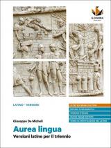 Aurea lingua. Versioni latine per il triennio. Per le Scuole superiori. Con e-book. Con espansione online