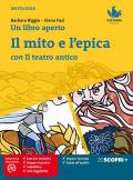 Un libro aperto. Cercarsi, trovarsi, costruirsi leggendo. Con Il mito e l'epica con il teatro antico. Con e-book. Con espansione online