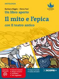 Un libro aperto. Cercarsi, trovarsi, costruirsi leggendo. Con Il mito e l'epica con il teatro antico. Con e-book. Con espansione online