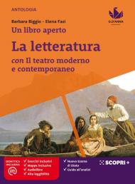 Un libro aperto. Cercarsi, trovarsi, costruirsi leggendo. Con La letteratura con il teatro moderno e contemporaneo. Con e-book. Con espansione online