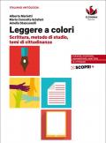 Leggere a colori. Scrittura, metodo di studio, temi di cittadinanza. Per il biennio delle Scuole superiori. Con e-book. Con espansione online