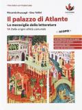 Il palazzo di Atlante. Le meraviglie della letteratura. Vol. 1A: Dalle origini all'età comunale.