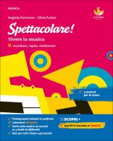 Spettacolare! Vivere la musica. Con e-book. Con espansione online. Vol. B: Ascoltare, capire, rielaborare.