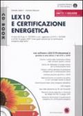 Lex10 e certificazione energetica. Versione 6. Con CD-ROM