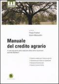 Manuale del credito agrario. Il ruolo del perito nella redazione della stima cauzionale secondo Basilea 2
