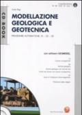 Modellazione geologica e geotecnica. Procedure automatiche 1D, 2D, 3D. Con CD-ROM