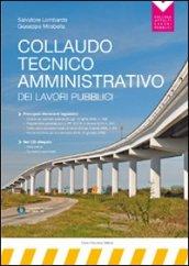 Collaudo tecnico-amministrativo dei lavori pubblici. Con CD-ROM