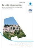 Le unità di paesaggio. Analisi geomorfologica per la pianificazione territoriale e urbanistica