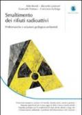 Smaltimento dei rifiuti radioattivi. Problematiche e soluzioni geologico-ambientali