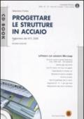 Progettare le strutture in acciaio. Con CD-ROM