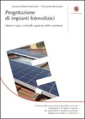 Progettazione di impianti fotovoltaici. Messa in opera, collaudo e gestione della commessa