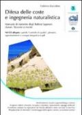 Difesa delle coste e ingegneria naturalistica. Manuale di ripristino degli habitat lagunari, dunari, litoranei e marini. Con CD-ROM