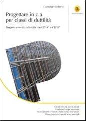 Progettare in c.a. per classi di duttilità. Progetto e verifica di edifici in CD«A» e CD«B»