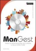 ManGest. Piano di manutenzione dell'opera e delle strutture. CD-ROM. Con libro