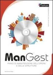 ManGest. Piano di manutenzione dell'opera e delle strutture. CD-ROM. Con libro