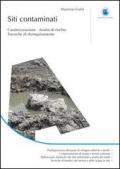 Siti contaminati. Caratterizzazione. Analisi di rischio. Tecniche di disinquinamento. Ediz. illustrata