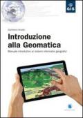 Introduzione alla geomatica. Manuale introduttivo ai sistemi informativi geografici